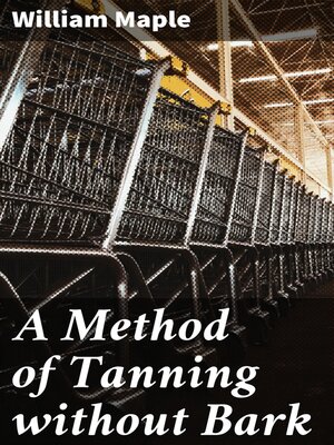 cover image of A Method of Tanning without Bark